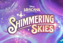 Disney Lorcana: Shimmering Skies MONDAY August 12 2024